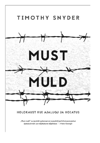 Must muld : holokaust kui ajalugu ja hoiatus 