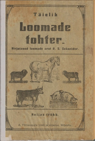 Täielik loomade tohter : Hobuste, weiste, lammaste, sigade ja kitsede kaswatamise, hoidmise ning arstimise õpetus