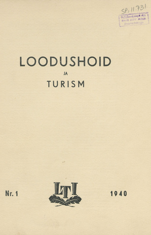 Loodushoid ja Turism : Loodushoiu ja Turismi-instituudi informatsiooni-ajakiri ; 1 1940-02-03