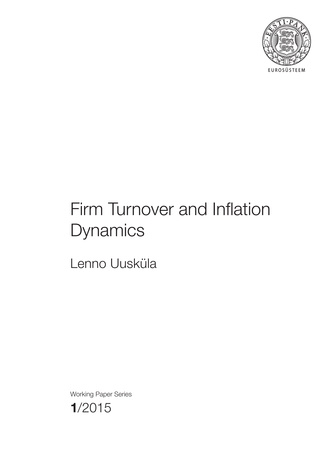 Firm turnover and inflation dynamics ; 1 (Eesti Panga toimetised / Working papers of Eesti Pank ; 2015)