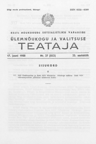 Eesti Nõukogude Sotsialistliku Vabariigi Ülemnõukogu ja Valitsuse Teataja ; 27 (852) 1988-06-17