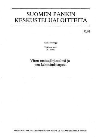 Viron maksujärjestelmä ja sen kehittämistarpeet : tutkimusosasto, 28.10.1992 ; (Suomen Pankin keskustelualoitteita ; 1992, 32)
