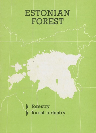 Estonian forest : forestry, forest industry 