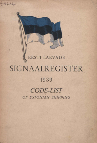Eesti laevade signaalregister = Code-list of Estonian shipping ; 1939