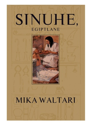 Sinuhe, egiptlane : viisteist raamatut arst Sinuhe elust u. 1390-1335 e. Kr. 