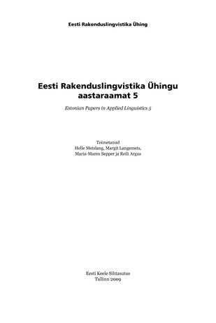 Eesti Rakenduslingvistika Ühingu aastaraamat = Estonian papers in applied linguistics ; 5