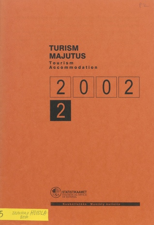 Turism. Majutus : kuubülletään = Tourism. Accommodation : monthly bulletin ; 2 2002-04