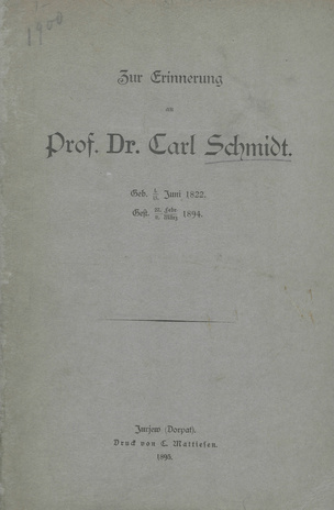 Zur Erinnerung an Prof. Dr. Carl Schmidt : geb. 1/13. Juni 1822, gest. 27. Febr./11. März 1894