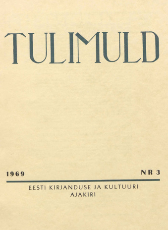 Tulimuld : Eesti kirjanduse ja kultuuri ajakiri ; 3 1969-09