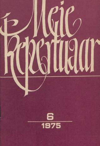 Meie repertuaar : Eesti NSV Rahvaloomingu ja Kultuuritöö Teadusliku Metoodikakeskuse väljaanne ; 6 1975-06