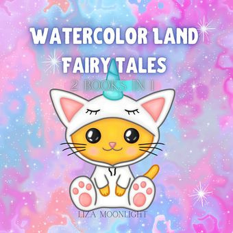 Watercolor land fairy tales : 2 books in 1 