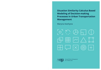 Situation similarity calculus based modeling of decision-making processes in urban transportation management : thesis for the degree of doctor of philosophy 