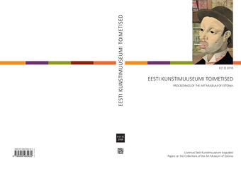 Uurimusi Eesti Kunstimuuseumi kogudest = Papers on the collections of the Art Museum of Estonia 