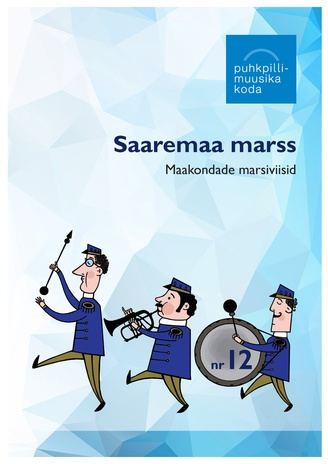 Saaremaa marss : Maakondade marsiviisid nr 12 : [Saare maakond] = March of Saaremaa 