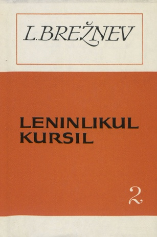 Leninlikul kursil. 2. kd. : kõnede ja artiklite kogumik 