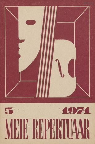 Meie repertuaar : Eesti NSV Rahvaloomingu ja Kultuuritöö Teadusliku Metoodikakeskuse väljaanne ; 5 1971-05