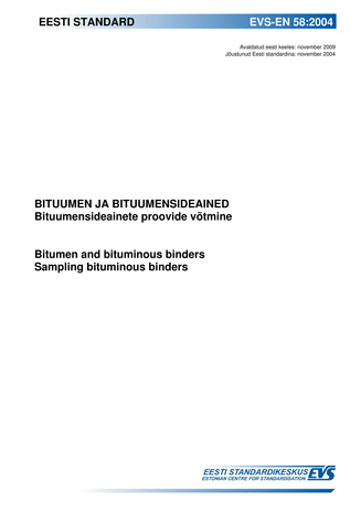 EVS-EN 58:2004 Bituumen ja bituumensideained : bituumensideainete proovide võtmine = Bitumen and bituminous binders : sampling bituminous binders 