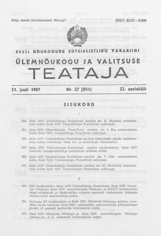 Eesti Nõukogude Sotsialistliku Vabariigi Ülemnõukogu ja Valitsuse Teataja ; 27 (804) 1987-07-31