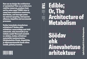 Edible; or, The architecture of metabolism / Söödav, ehk, Ainevahetuse arhitektuur 