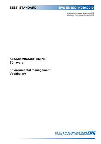 EVS-EN ISO 14050:2010 Keskkonnajuhtimine : sõnavara = Environmental management : vocabulary 
