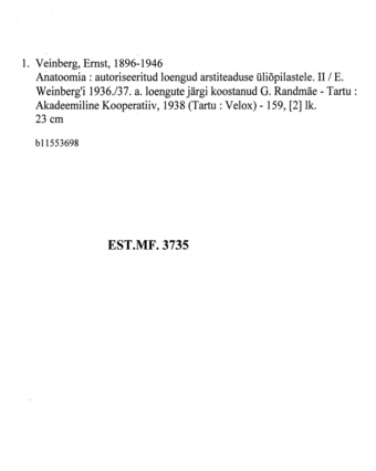 Anatoomia : autoriseeritud loengud arstiteaduse üliõpilastele ; II / E. Weinberg'i 1936./37. a. loengute järgi koostanud G. Randmäe