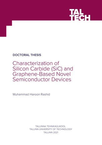 Characterization of silicon carbide (SiC) and graphene-based novel semiconductor devices = Ränikarbiidil (SiC) ja grafeenil pōhinevate uudsete pooljuhtstruktuuride karakteriseerimine 