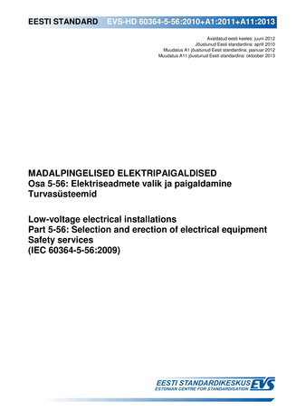 EVS-HD 60364-5-56:2010+A1:2011+A11:2013 Madalpingelised elektripaigaldised. Osa 5-56, Elektriseadmete valik ja paigaldamine ; Turvasüsteemid = Low-voltage electrical installations. Part 5-56, Selection and erection of electrical equipment ; Safety serv...
