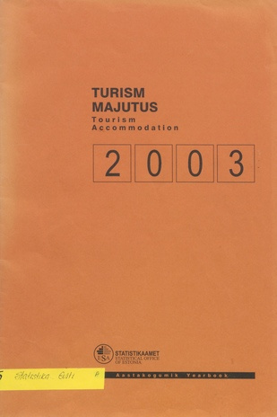 Turism. Majutus 2003 : aastakogumik = Tourism. Accommodation 2003 : yearbook ; 2004-06