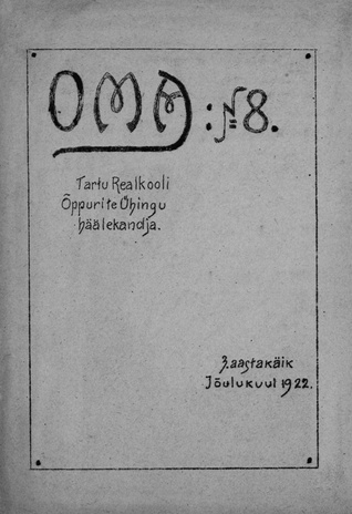 Oma : Tartu Reaalkooli õppurite Ühingu Häälekandja ; 8 1922