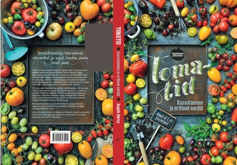 Tomatid : kasvatamine ja erilised sordid : 30 maitsvat retsepti 
