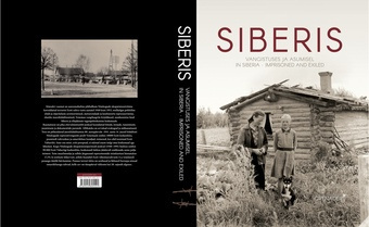 Siberis : vangistuses ja asumisel = In Siberia : imprisoned and exiled 