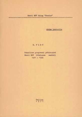Tehnilise progressi põhisuunad Eesti NSV tööstuses aastail 1971-1975 : abiks lektorile 