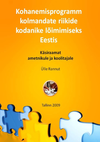 Kohanemisprogramm kolmandate riikide kodanike lõimimiseks Eestis : käsiraamat ametnikule ja koolitajale 