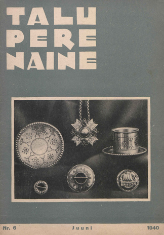 Taluperenaine : kodumajanduse ja kodukultuuri ajakiri ; 6 1940-06