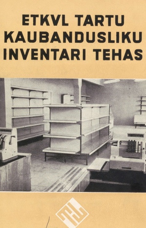 ETKVL Tartu Kaubandusliku Inventari Tehas : 1944-1969