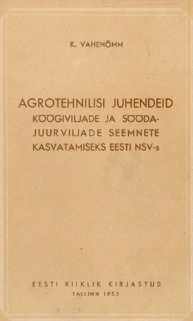 Agrotehnilisi juhendeid köögiviljade ja söödajuurviljade seemnete kasvatamiseks Eesti NSV-s
