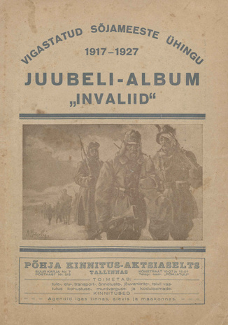 Invaliid : vigastatud sõjameeste häälekandja ; 32 Juubeli-album 1917-1927