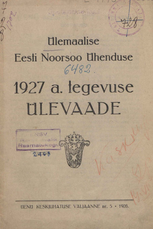 Ülemaalise Eesti Noorsoo Ühenduse 1927 a. tegevuse ülevaade (ÜENÜ Keskjuhatuse väljaanne, 5)