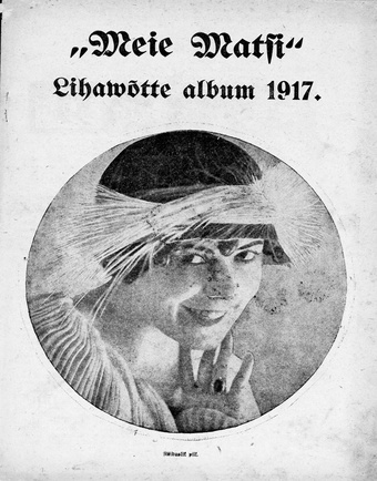 Meie Matsi Lihawõtte album ; 1917