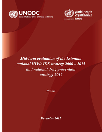 Mid-term evaluation of the Estonian national HIV/AIDS strategy 2006-2015 and national drug prevention strategy 2012 : report 