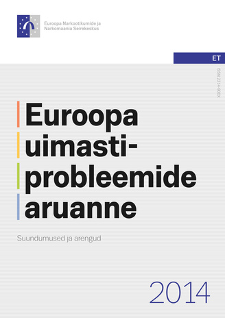 Euroopa uimastiprobleemide aruanne ; 2014