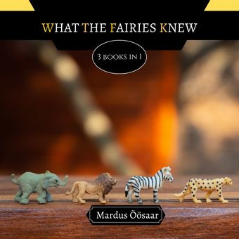 What the fairies knew : 3 books in 1 