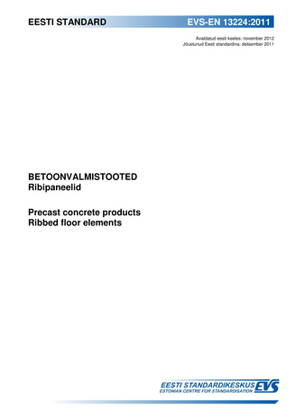EVS-EN 13224:2011 Betoonvalmistooted : ribipaneelid = Precast concrete products : ribbed floor elements