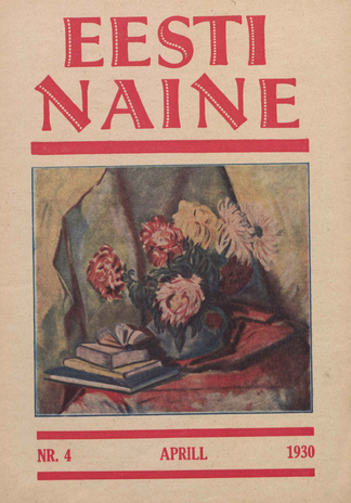 Eesti Naine : naiste ja kodude ajakiri ; 4 (71) 1930-04
