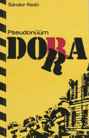 Pseudonüüm Dora : nõukogude luuraja mälestusi 
