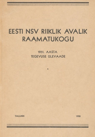 Eesti NSV Riiklik Avalik Raamatukogu : 1951. aasta tegevuse ülevaade