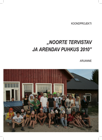 Koondprojekti "Noorte tervistav ja arendav puhkus 2010" aruanne