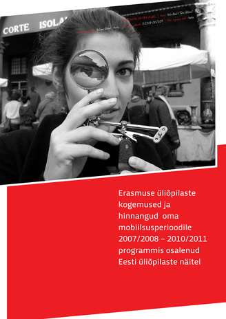 Erasmuse üliõpilaste kogemused ja hinnangud  oma mobiilsusperioodile 2007/2008 – 2010/2011 programmis osalenud Eesti üliõpilaste näitel