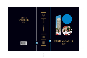 Eesti Vabariik 100 : TEA entsüklopeedia eriväljaanne 