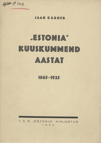 &quot;Estonia&quot; kuuskümmend aastat : kroonika 1865-1925